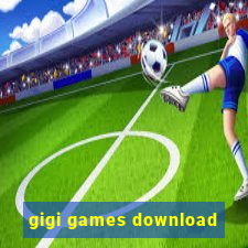 gigi games download